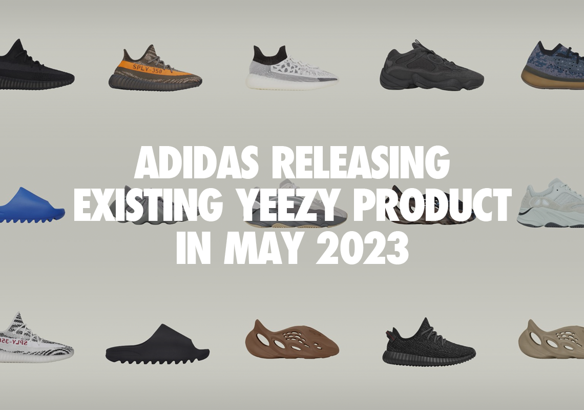Adidas Releasing Existing Yeezy Product In May 2023