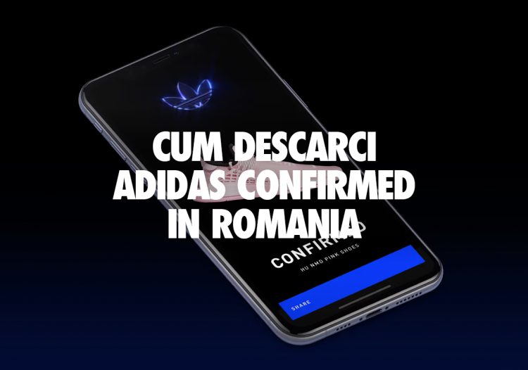 Cum să descarci aplicația Adidas Confirmed în Romania (iOS și Android)