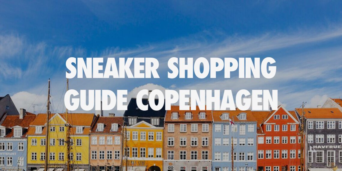 Sneaker Shopping Guide Copenhagen