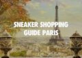 Sneaker Shopping Guide Paris