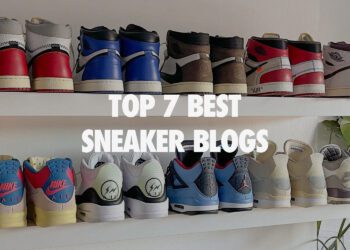 Top 7 Best Sneaker Blogs
